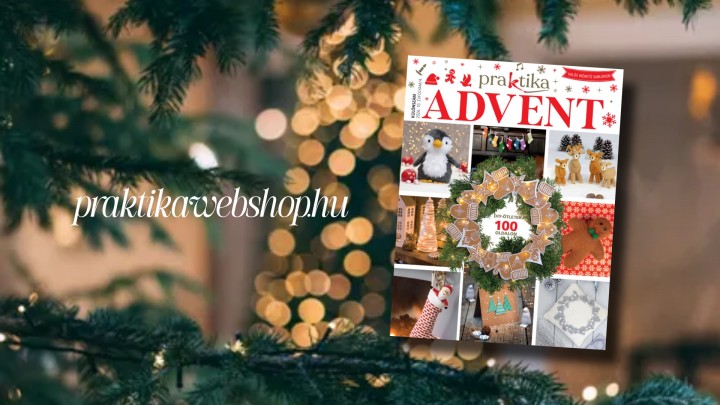 Megjelent a Praktika magazin ADVENT különszáma – varázslatos DIY ötletek 100 oldalon